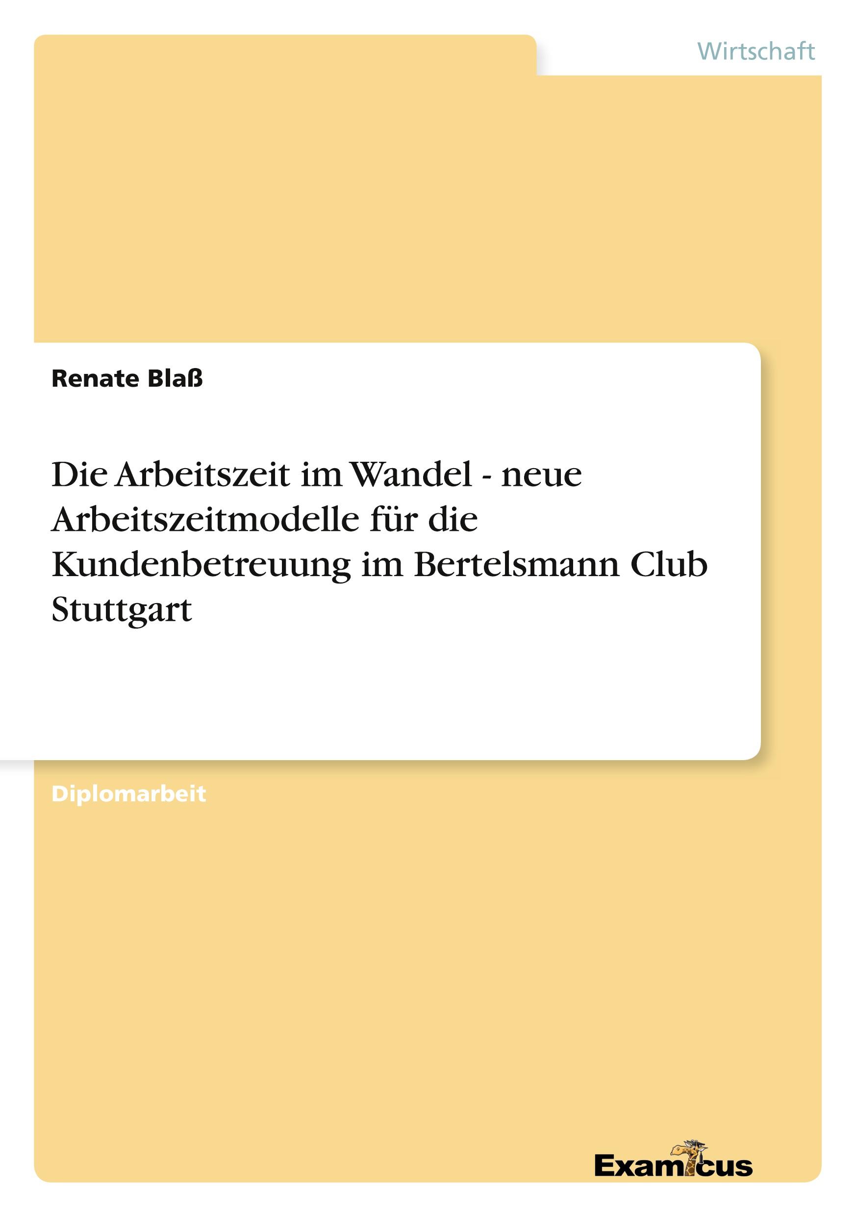 Die Arbeitszeit im Wandel - neue Arbeitszeitmodelle für die Kundenbetreuung im Bertelsmann Club Stuttgart