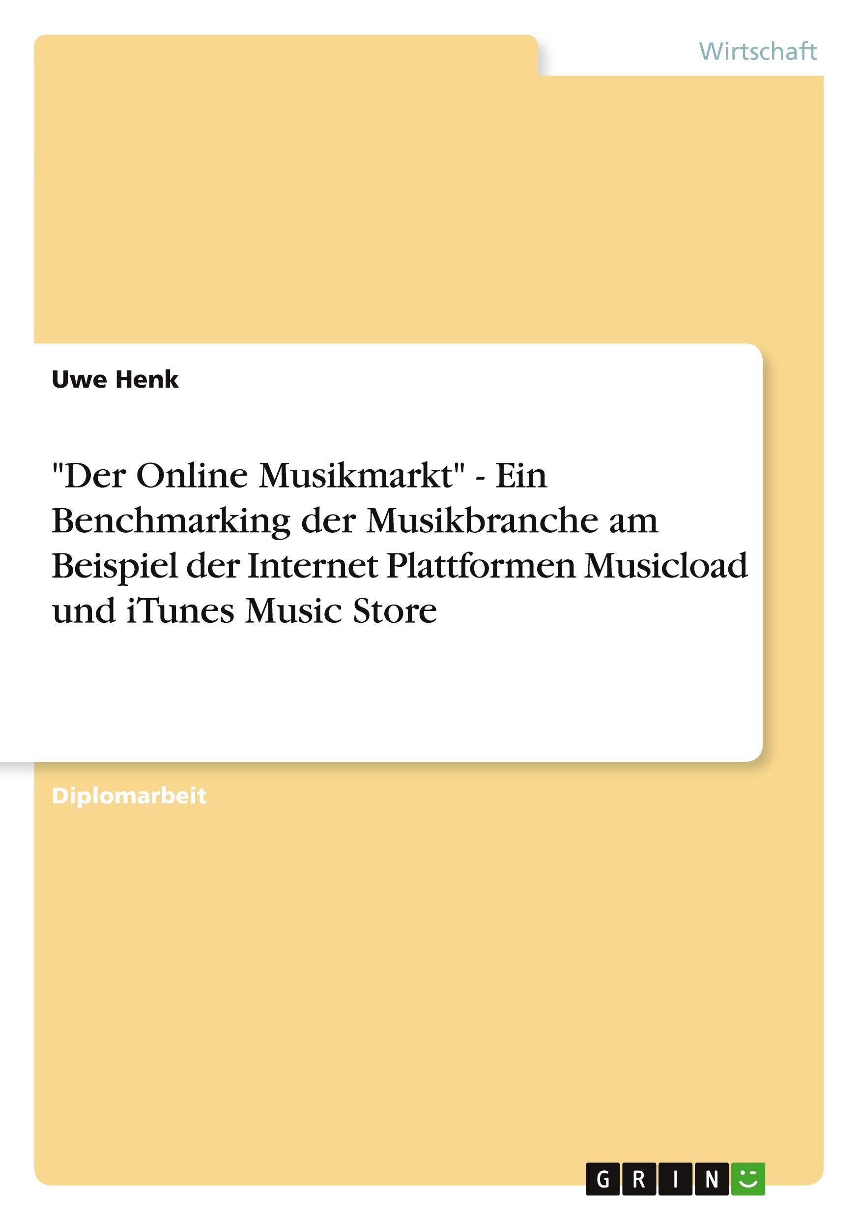 "Der Online Musikmarkt" - Ein Benchmarking der Musikbranche am Beispiel der Internet Plattformen Musicload und iTunes Music Store