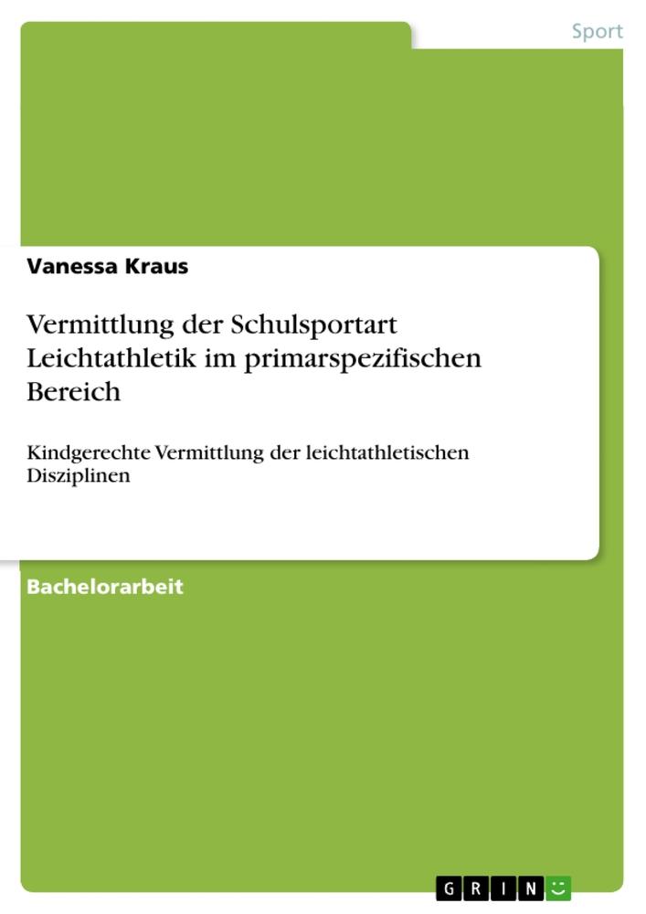 Vermittlung der Schulsportart Leichtathletik im primarspezifischen Bereich