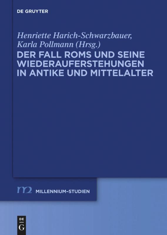 Der Fall Roms und seine Wiederauferstehungen in Antike und Mittelalter