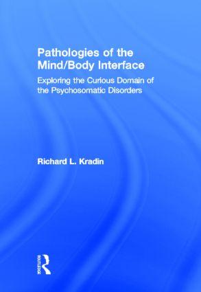 Pathologies of the Mind/Body Interface