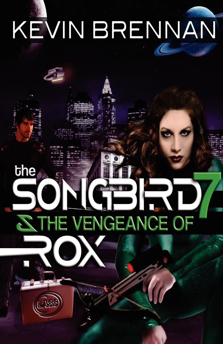 The Songbird 7 & the Vengeance of Rox