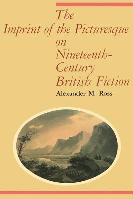 The Imprint of the Picturesque on Nineteenth-Century British Fiction