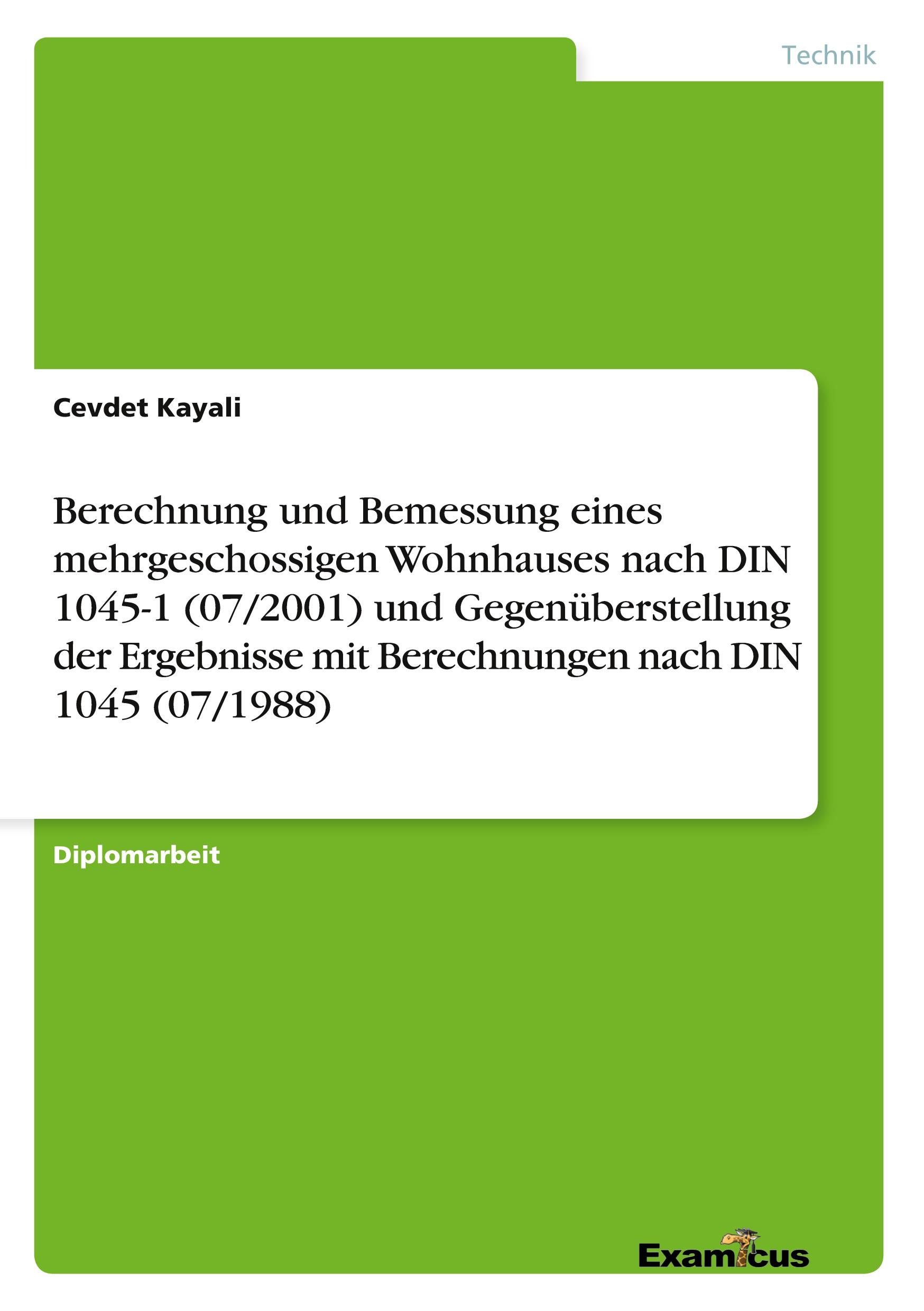 Berechnung und Bemessung eines mehrgeschossigen Wohnhauses nach DIN 1045-1 (07/2001) und Gegenüberstellung der Ergebnisse mit Berechnungen nach DIN 1045 (07/1988)