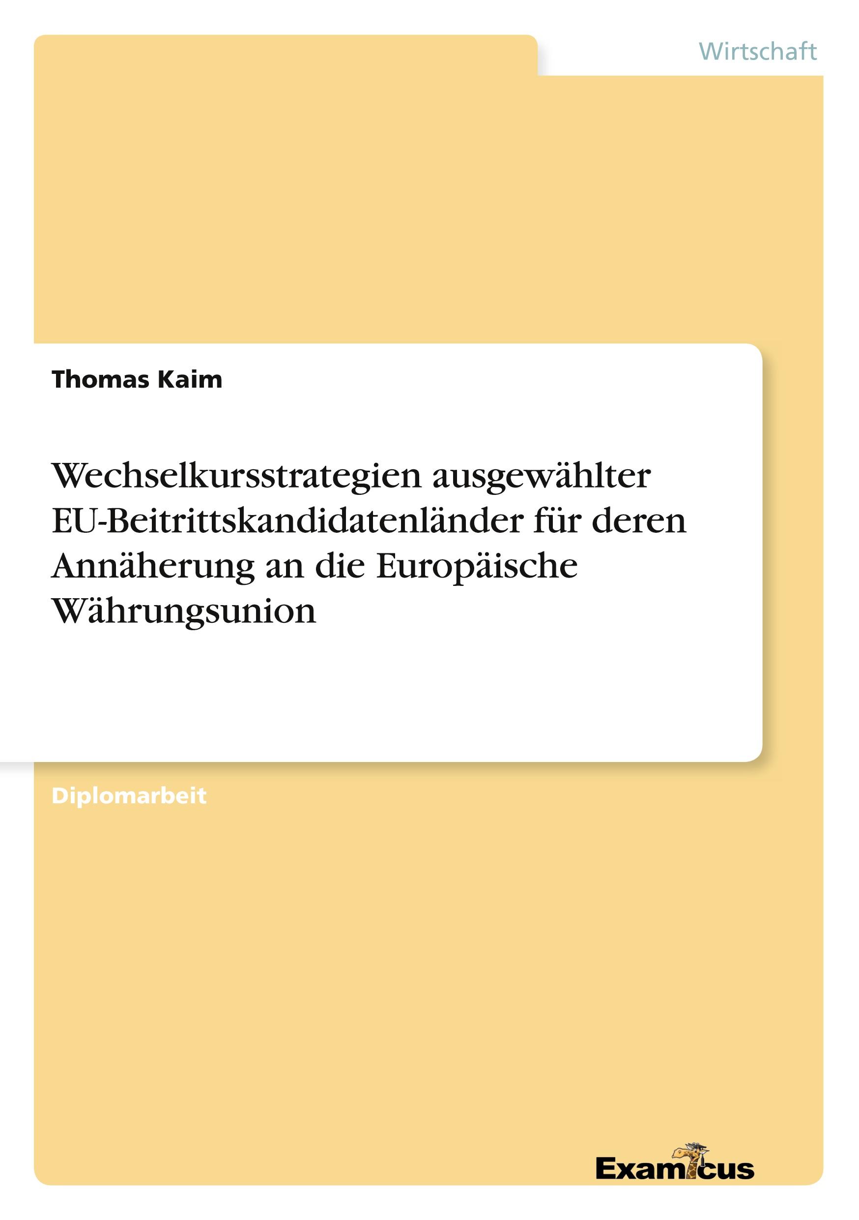 Wechselkursstrategien ausgewählter EU-Beitrittskandidatenländer für deren Annäherung an die Europäische Währungsunion