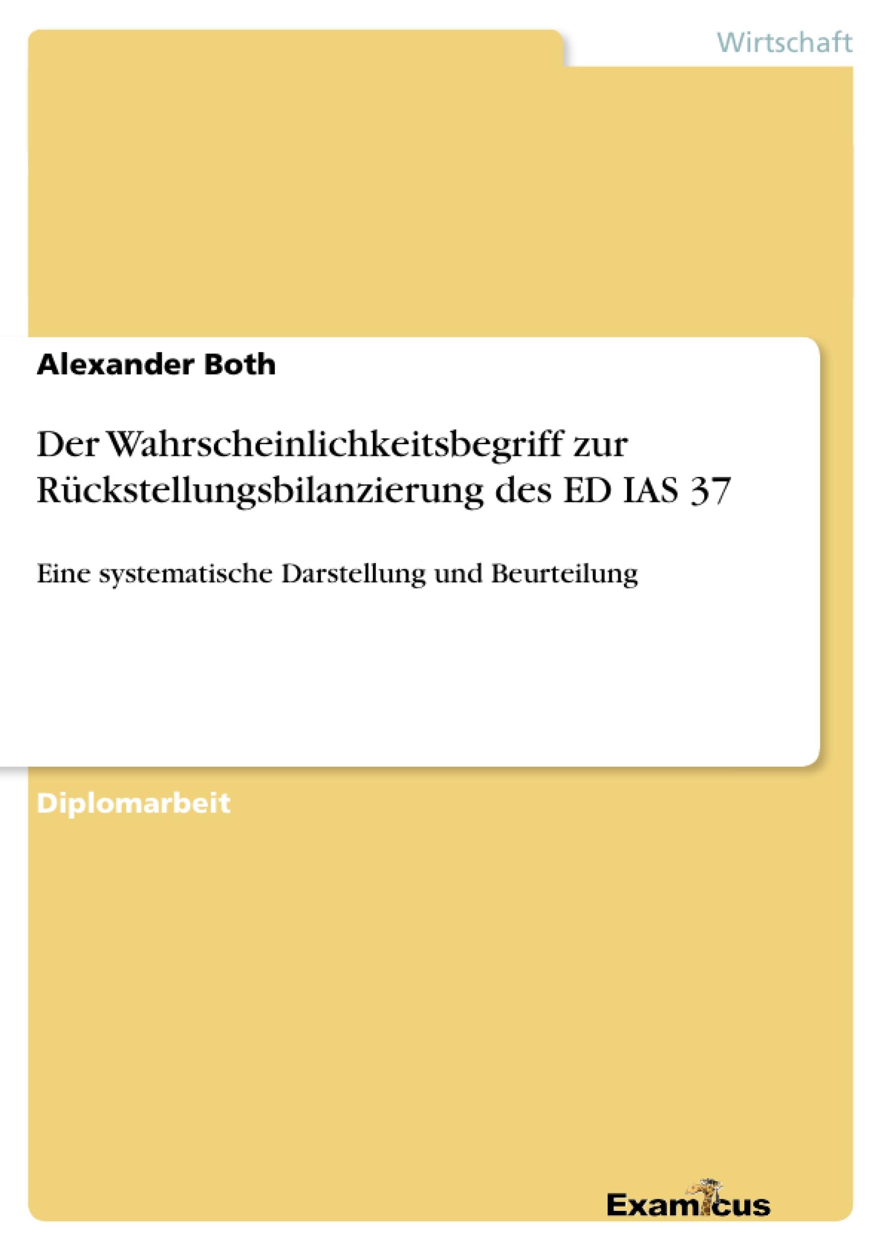 Der Wahrscheinlichkeitsbegriff zur Rückstellungsbilanzierung des ED IAS 37