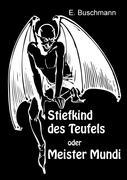 Stiefkind des Teufels oder Meister Mundi