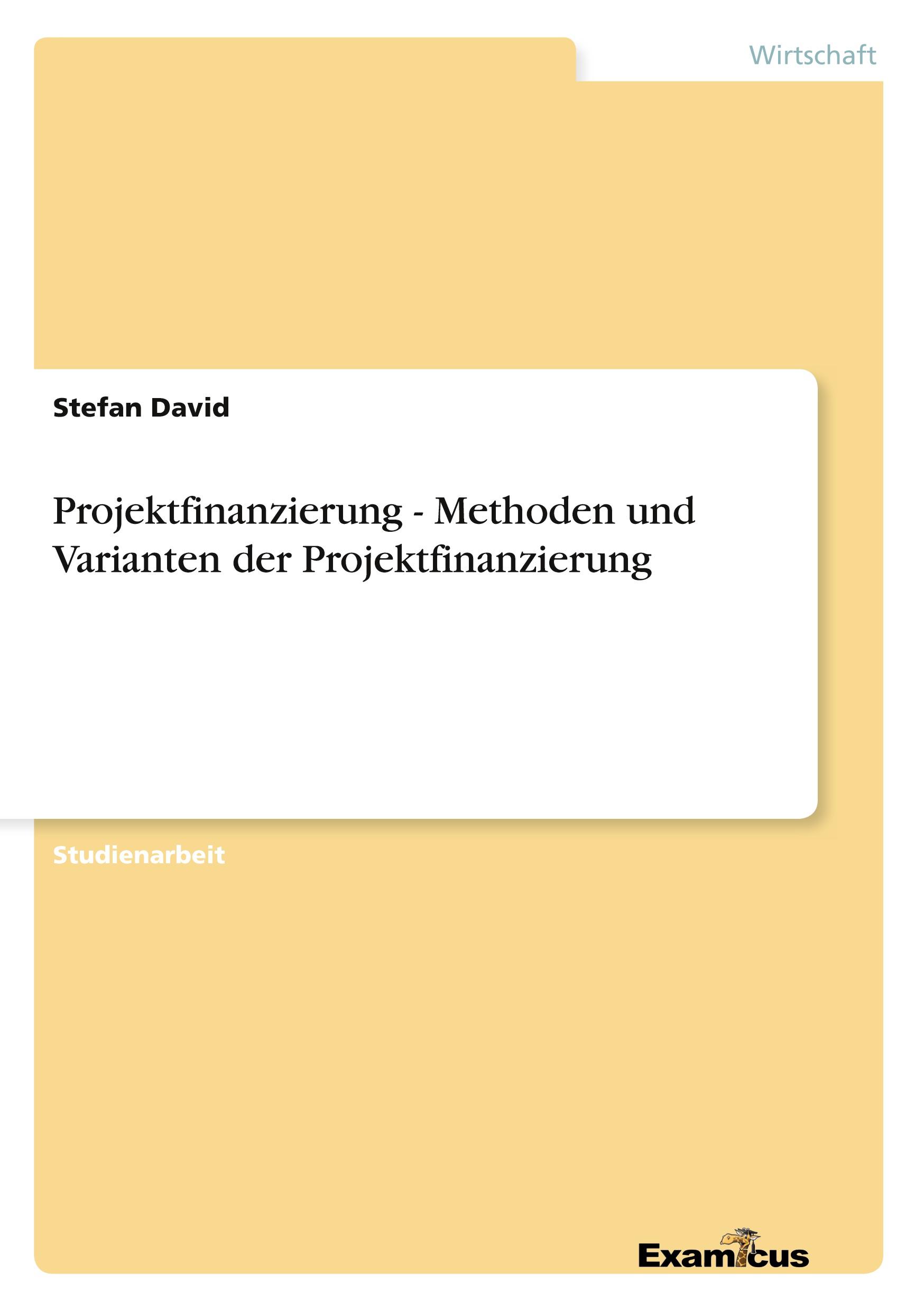 Projektfinanzierung  - Methoden und Varianten der Projektfinanzierung