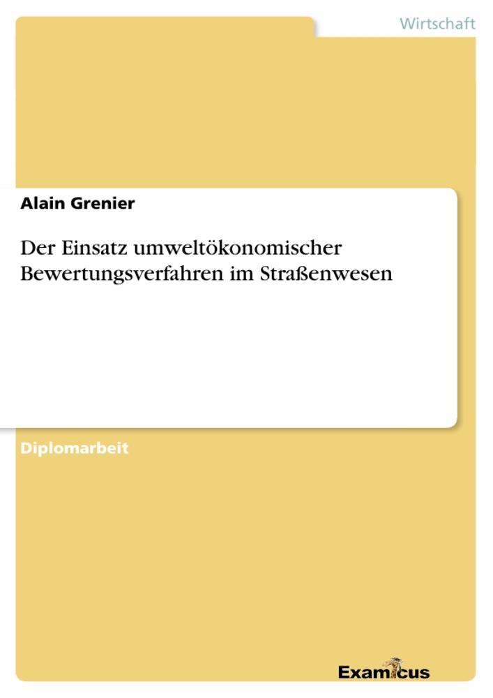 Der Einsatz umweltökonomischer Bewertungsverfahren im Straßenwesen