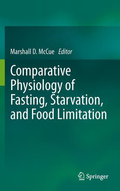 Comparative Physiology of Fasting, Starvation, and Food Limitation