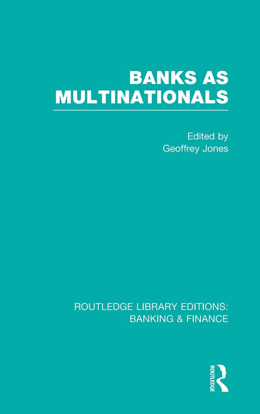 Banks as Multinationals (RLE Banking & Finance)