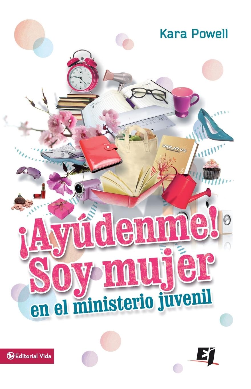 Ayudenme! Soy Mujer en el Ministerio Juvenil!