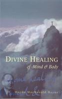 Divine Healing Of Mind & Body