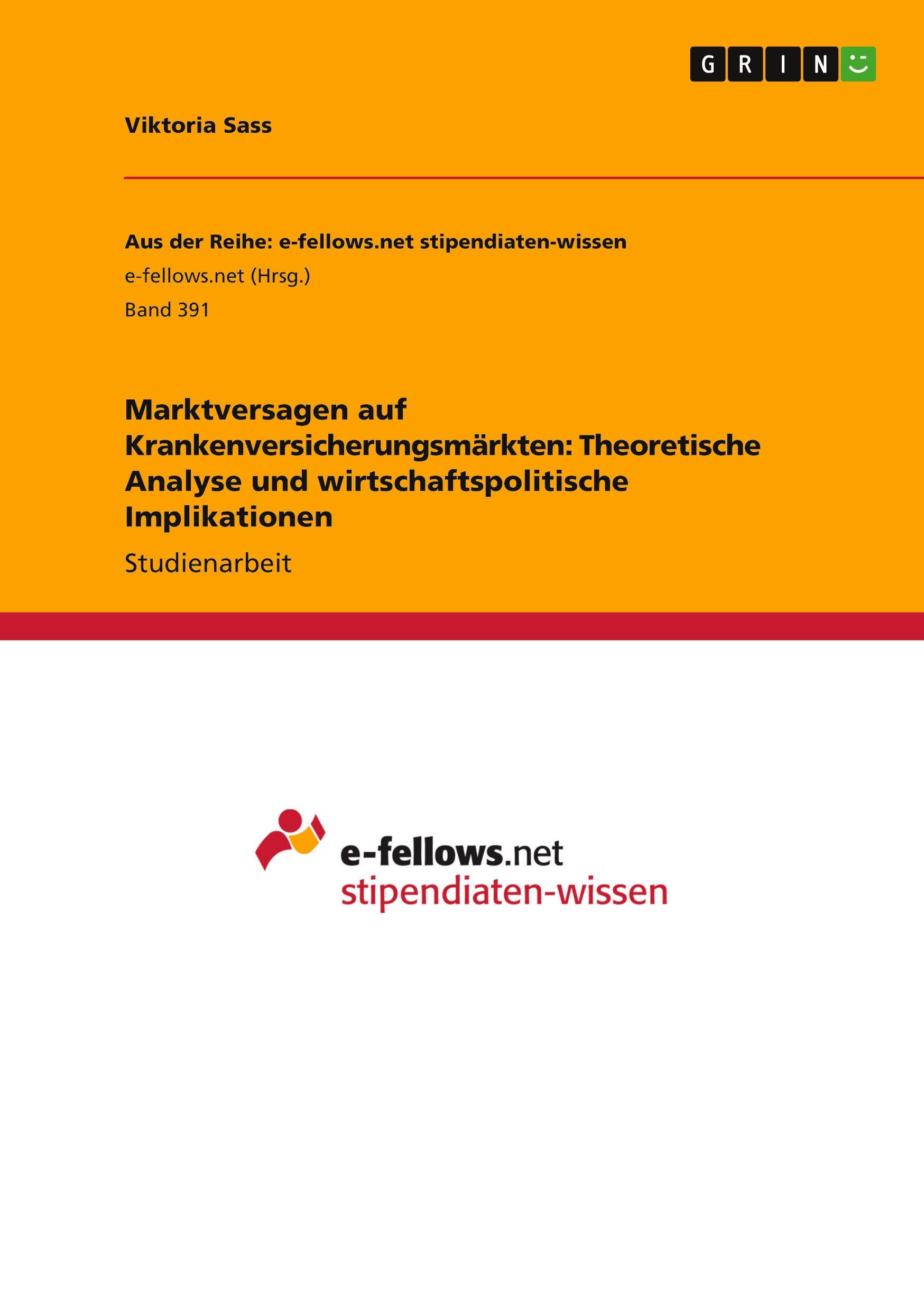 Marktversagen auf Krankenversicherungsmärkten: Theoretische Analyse und wirtschaftspolitische Implikationen