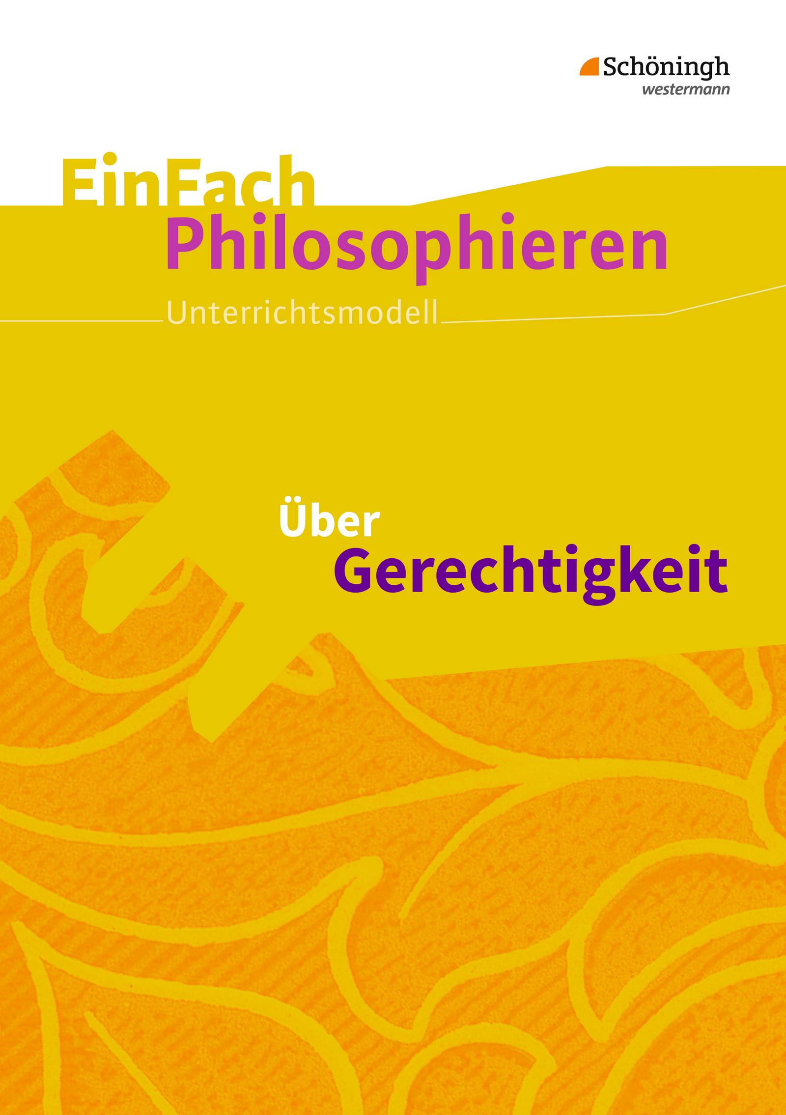 Über Gerechtigkeit. EinFach Philosophieren