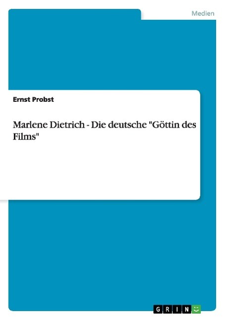 Marlene Dietrich - Die deutsche "Göttin des Films"