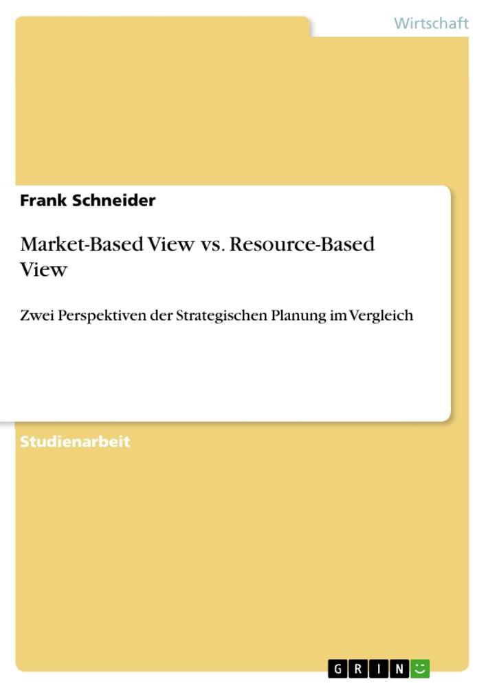 Market-Based View vs. Resource-Based View