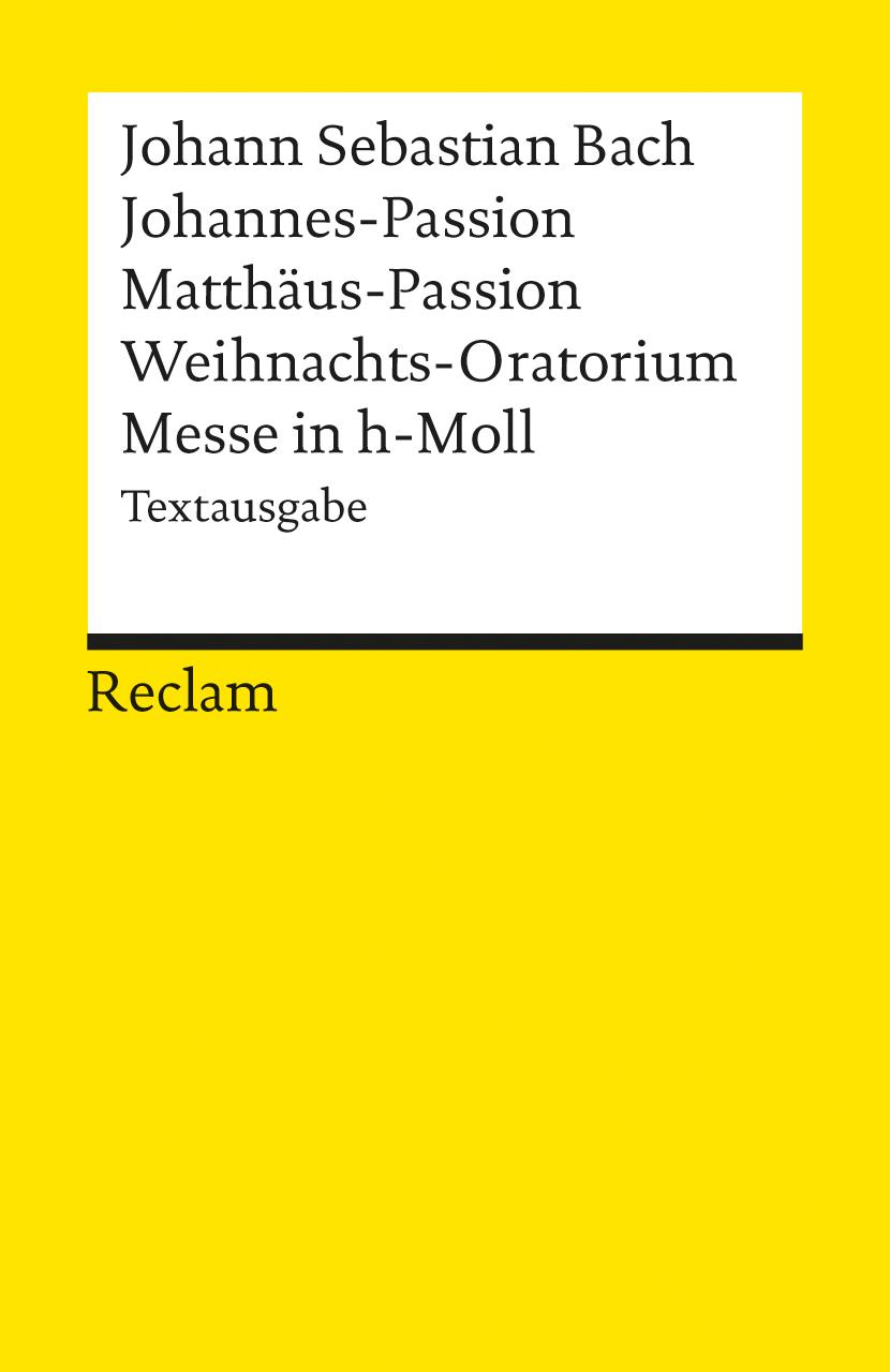 Johannes-Passion / Matthäus-Passion / Weihnachts-Oratorium / Messe in h-Moll