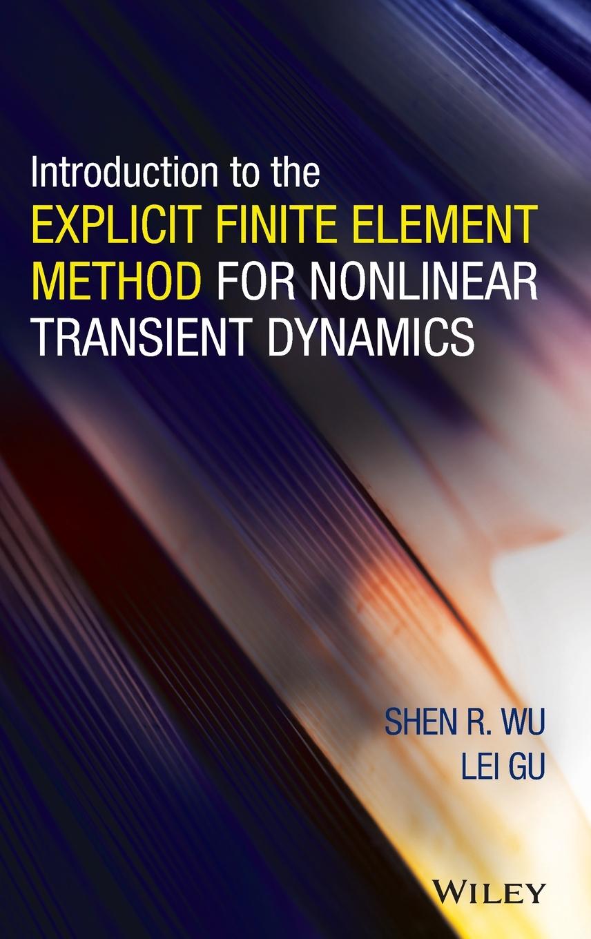 Introduction to the Explicit Finite Element Method for Nonlinear Transient Dynamics