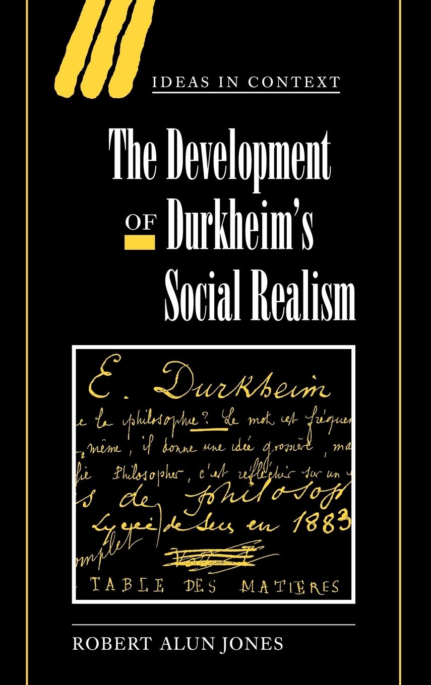 The Development of Durkheim's Social Realism