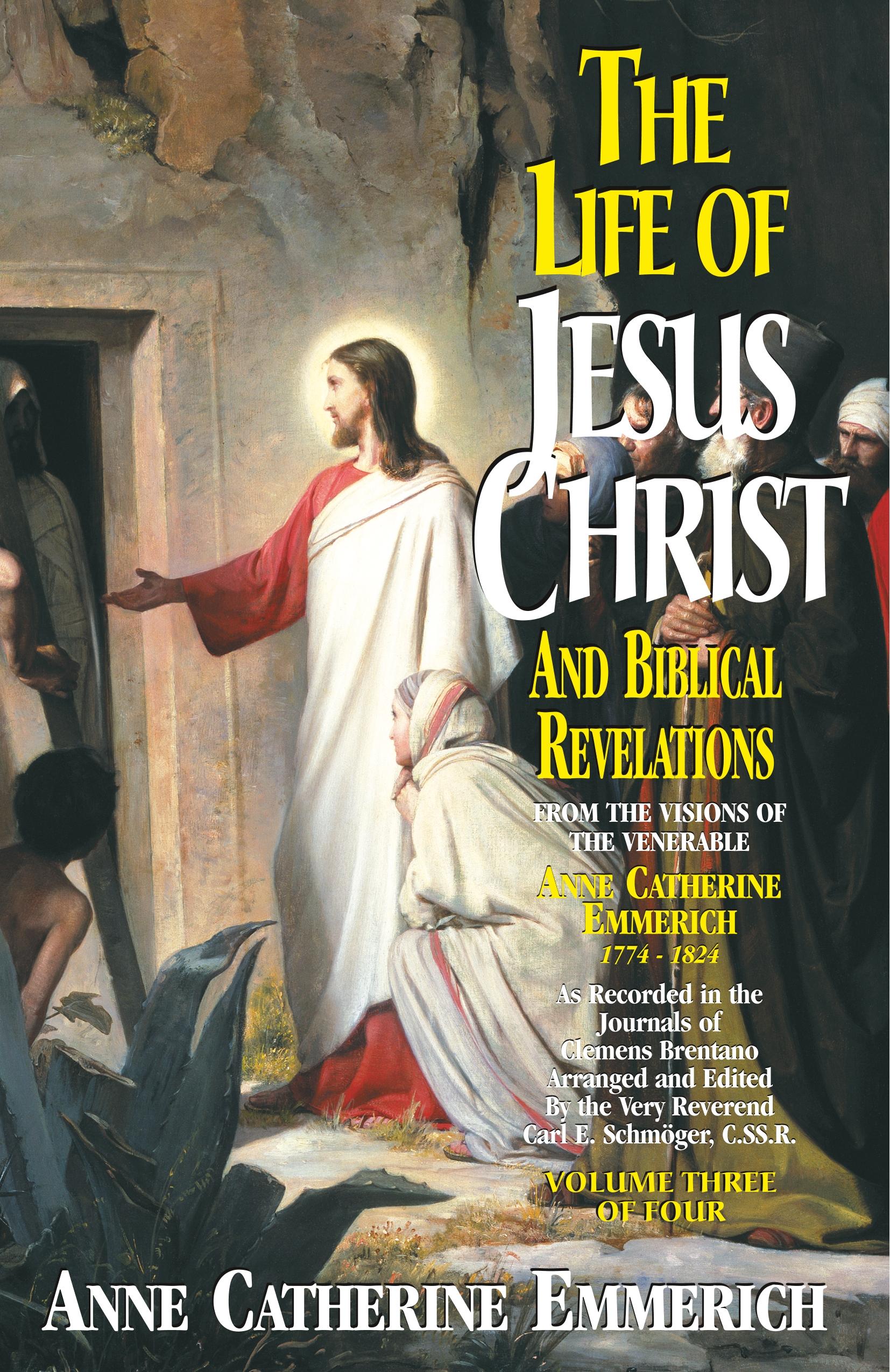 Life of Jesus Christ & Biblical Revelations, Volume 3