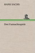 Drei Fastnachtsspiele