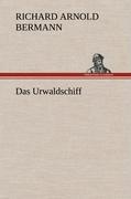 Das Urwaldschiff