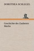 Geschichte des Zauberers Merlin