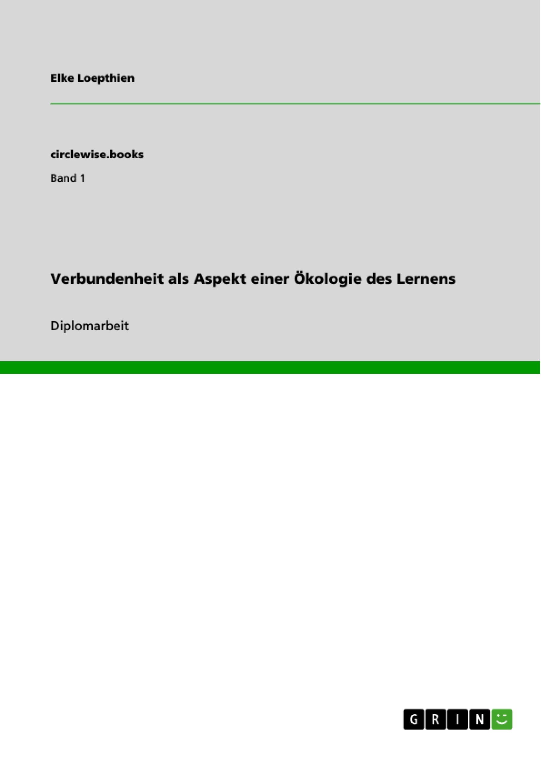 Verbundenheit als Aspekt einer Ökologie des Lernens