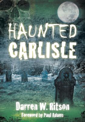 Haunted Carlisle