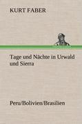 Tage und Nächte in Urwald und Sierra