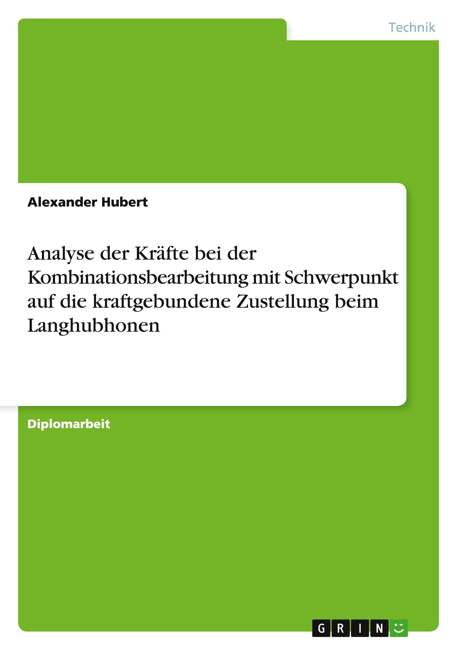 Analyse der Kräfte bei der Kombinationsbearbeitung mit Schwerpunkt auf die kraftgebundene Zustellung beim Langhubhonen