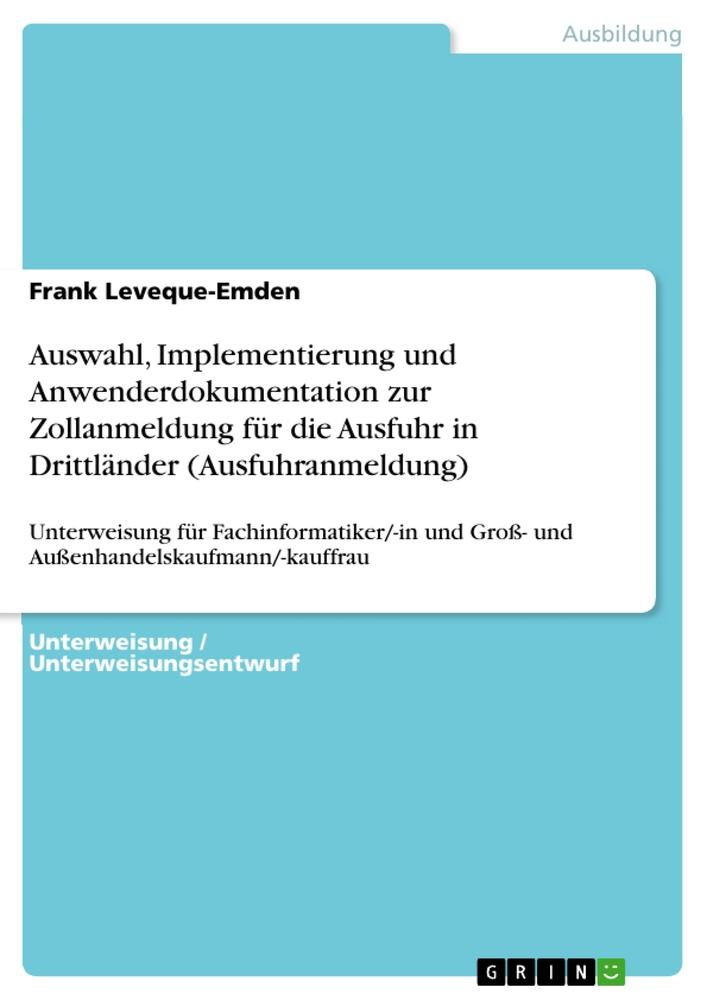 Auswahl, Implementierung und Anwenderdokumentation  zur Zollanmeldung für die Ausfuhr in Drittländer (Ausfuhranmeldung)