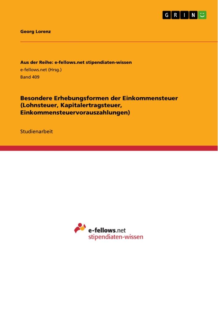 Besondere Erhebungsformen der Einkommensteuer (Lohnsteuer, Kapitalertragsteuer, Einkommensteuervorauszahlungen)