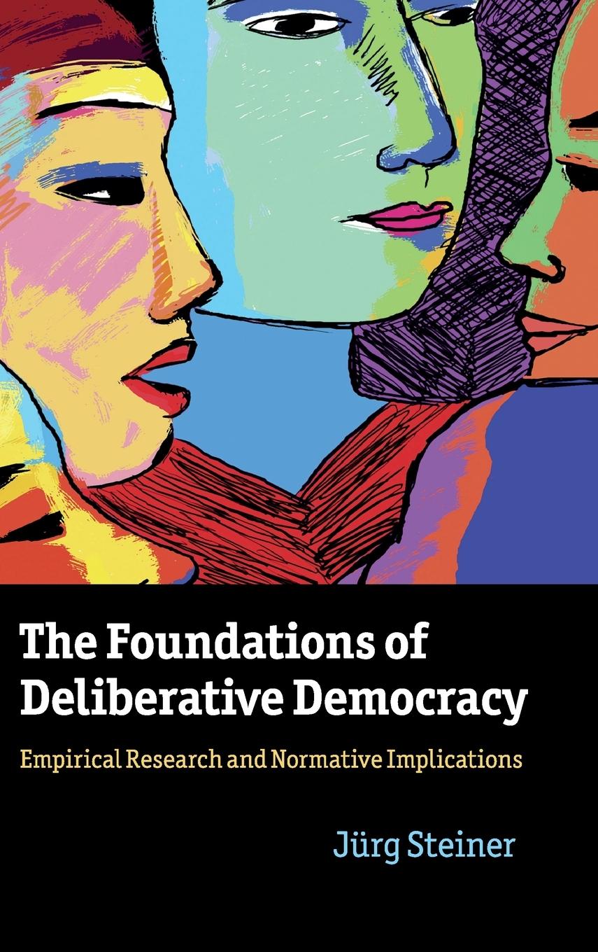 The Foundations of Deliberative Democracy