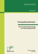 Finanzdienstleister: Eine kritische Bewertung der Beratungsqualität