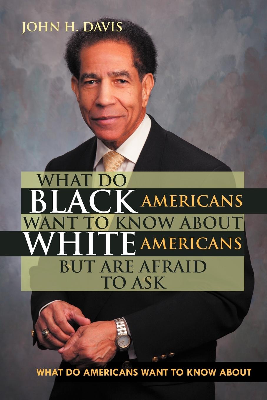 What do Black Americans  Want to Know about White Americans but are Afraid to Ask