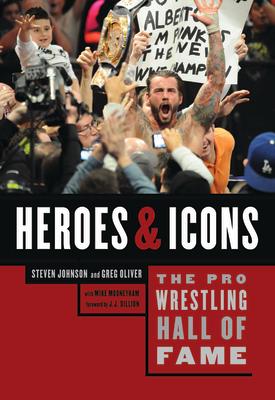 The Pro Wrestling Hall of Fame: Heroes and Icons