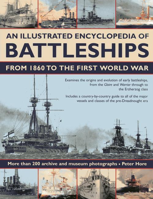 An Illustrated Encyclopedia of Battleships from 1860 to the First World War