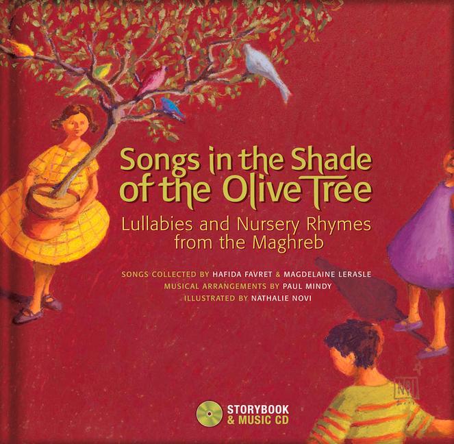 Songs in the Shade of the Olive Tree: Lullabies and Nursery Rhymes from the Maghreb