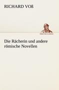 Die Rächerin und andere römische Novellen