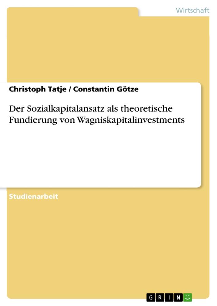 Der Sozialkapitalansatz als theoretische Fundierung von Wagniskapitalinvestments