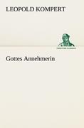 Gottes Annehmerin