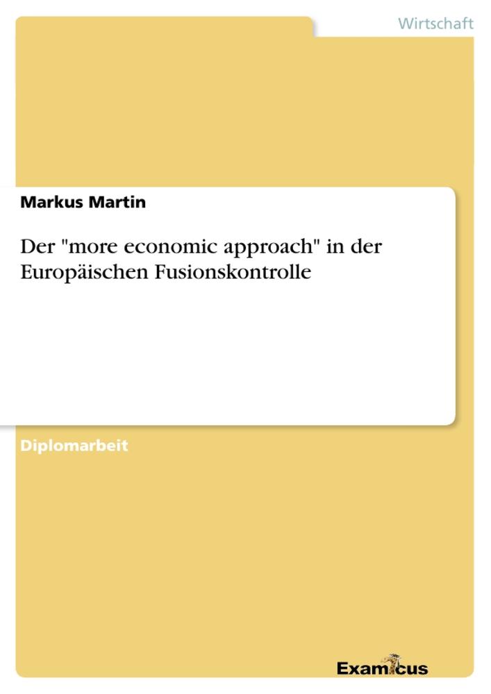 Der "more economic approach" in der Europäischen Fusionskontrolle