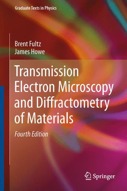 Transmission Electron Microscopy and Diffractometry of Materials