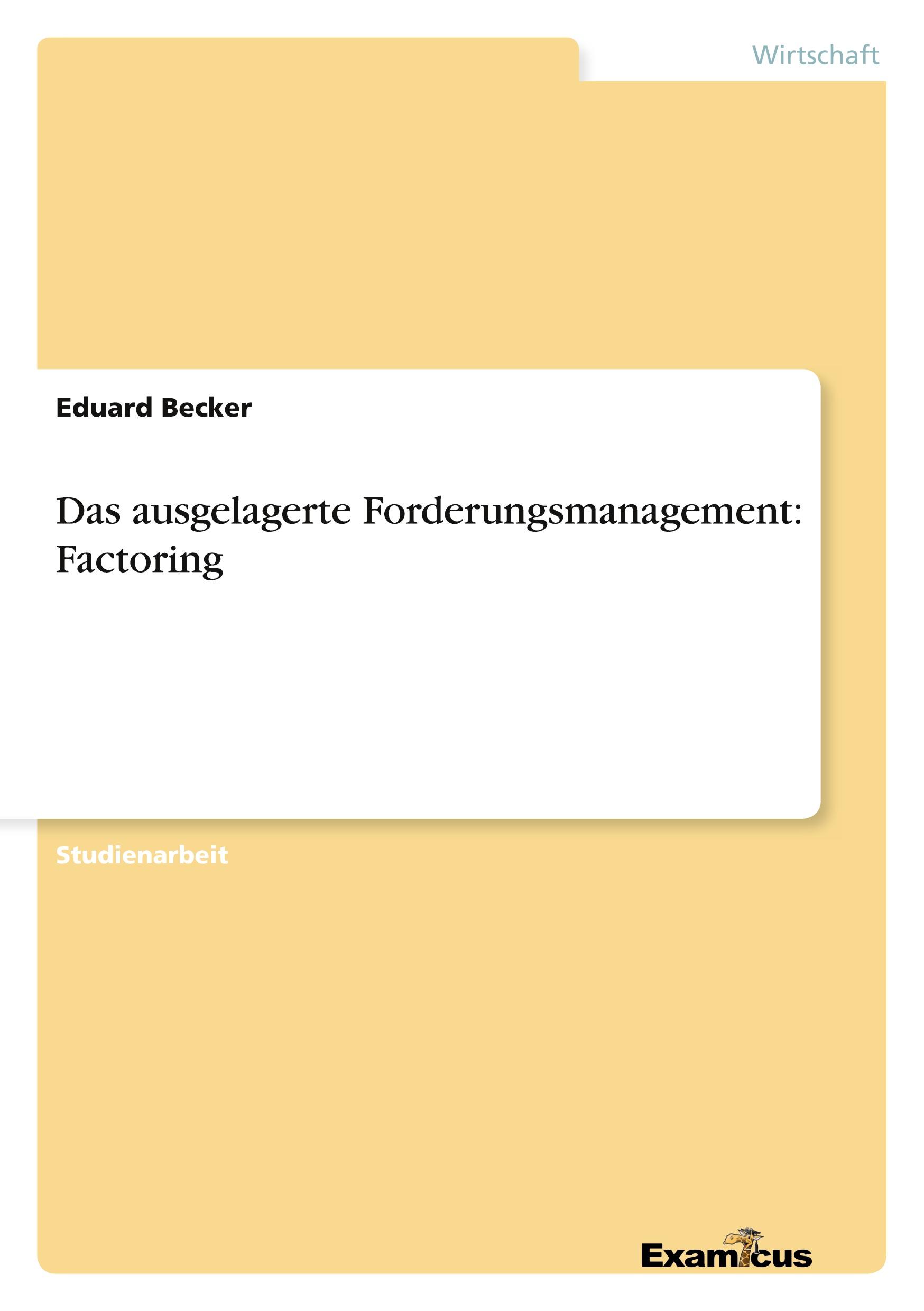 Das ausgelagerte Forderungsmanagement: Factoring