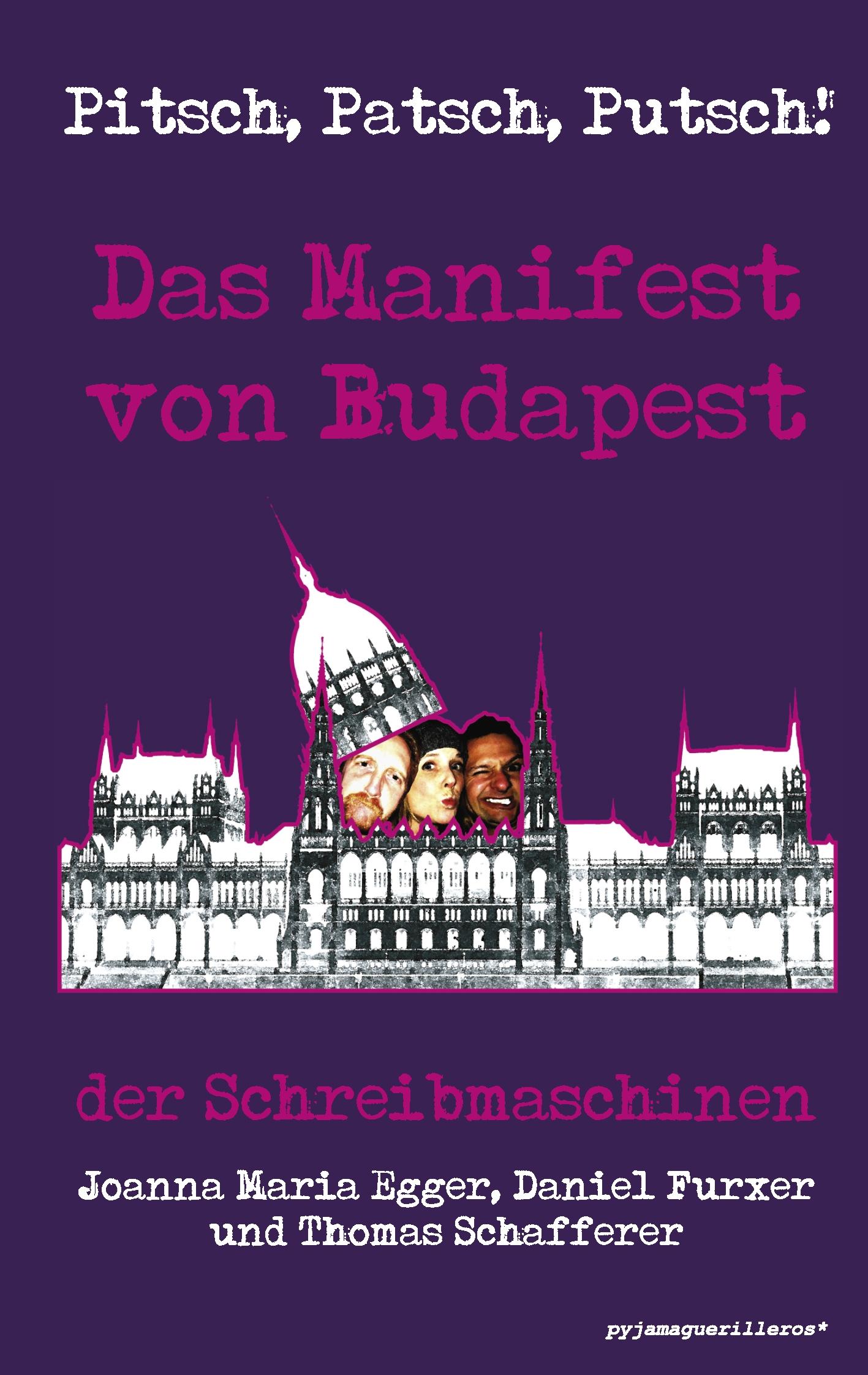 Pitsch, Patsch, Putsch! Das Manifest von Budapest