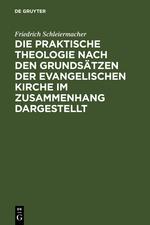 Die praktische Theologie nach den Grundsätzen der evangelischen Kirche im Zusammenhang dargestellt