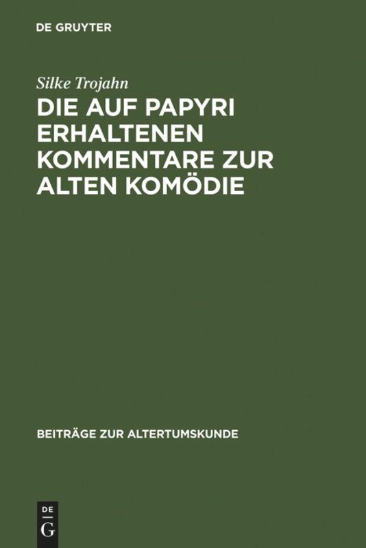 Die auf Papyri erhaltenen Kommentare zur Alten Komödie