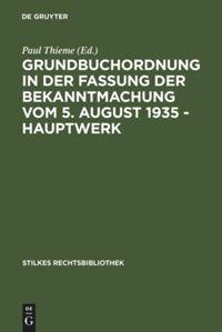 Grundbuchordnung in der Fassung der Bekanntmachung vom 5. August 1935 ¿ Hauptwerk